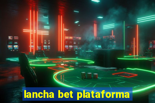 lancha bet plataforma